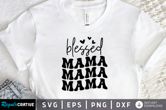Download Blessed Mama Svg Design, - Blessed mama Collection