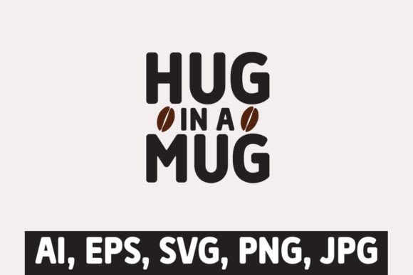 Download Hug in a Mug Coffee SVG - Mug coffee Collection